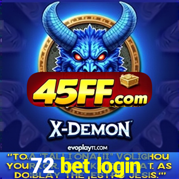 72 bet login